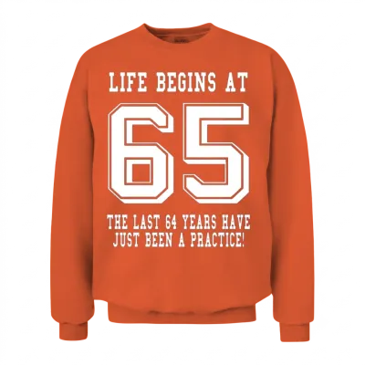 Life Begins at 65... 65th Birthday Unisex Sweatshirt - Orange