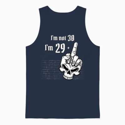 30th Birthday - I'm Not 30, I'm 29 Plus 1 Middle Unisex Tank Top - Navy