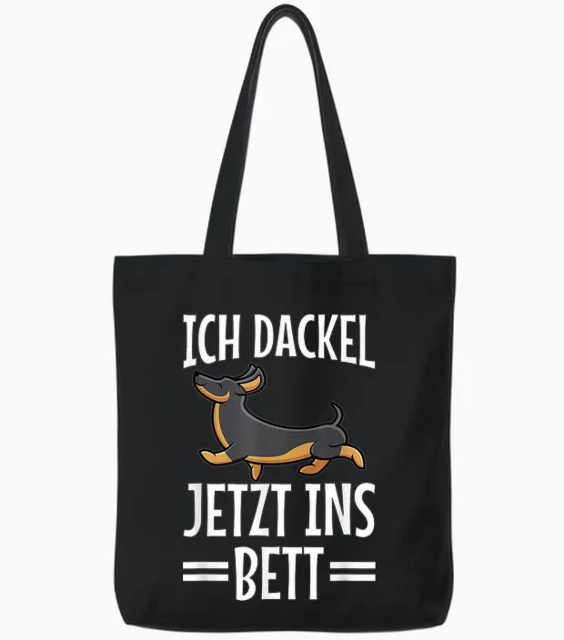 T-Shirt with German Text "ich Dachshund Jetzt Ins Bett Hund Müde Schlaf" Funny Sleep T-Shirt, Black Tote Bags in Black
