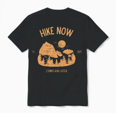 Hike Now Complain Later - Hiking Unisex T-Shirt - Black