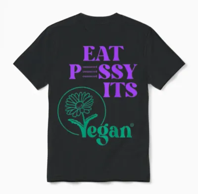 Eat Pssy Its Vegan X Pusssy Censored Vegetarian Vegan Back T-Shirt, White Unisex T-Shirt - Black