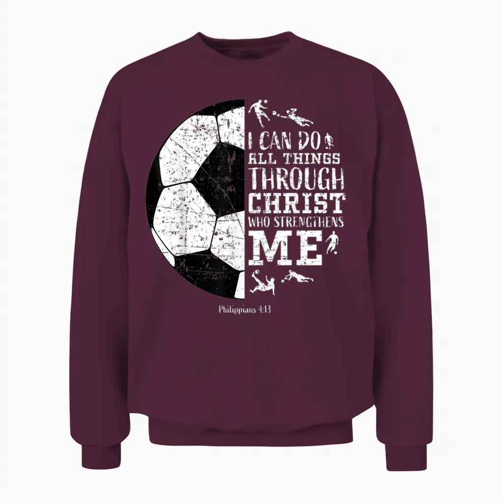 Christian Soccer Faith Graphic Bible Verse Philippians 4:13 Unisex Sweatshirt in Maroon