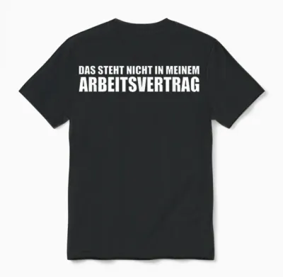 Das Steht Nicht in Meinem Arbeitsvertrag - Lustiger Spruch Unisex T-Shirt - Black