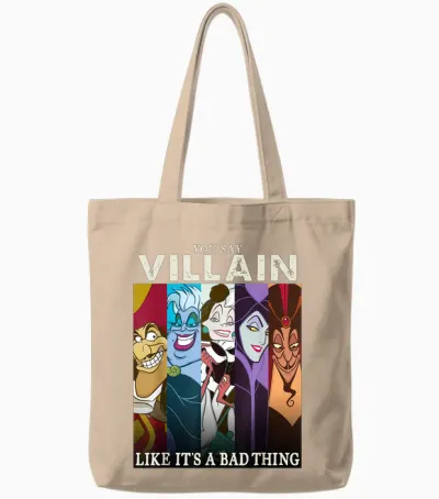 Signs Disney Villains You Say Mean as if It Were a Bad Thing T-Shirt, Black, S Tote Bags - Natural