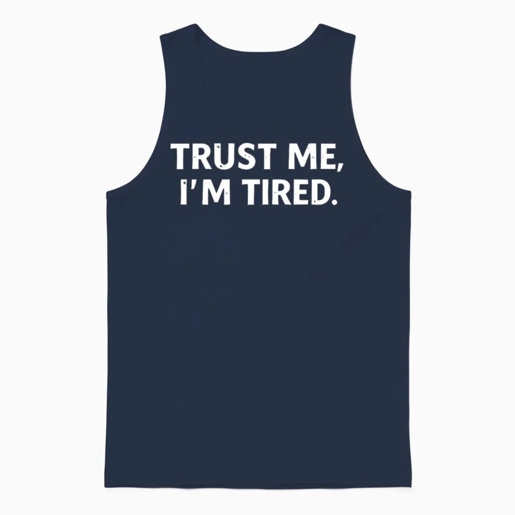 Trust Me I'm Tired Unisex Tank Top in Navy