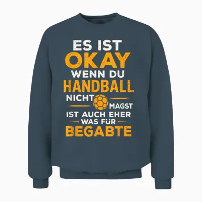 Es Ist Okay Wenn Du Handball Nicht Magst, Ist A... Unisex Sweatshirt - Dark Heather