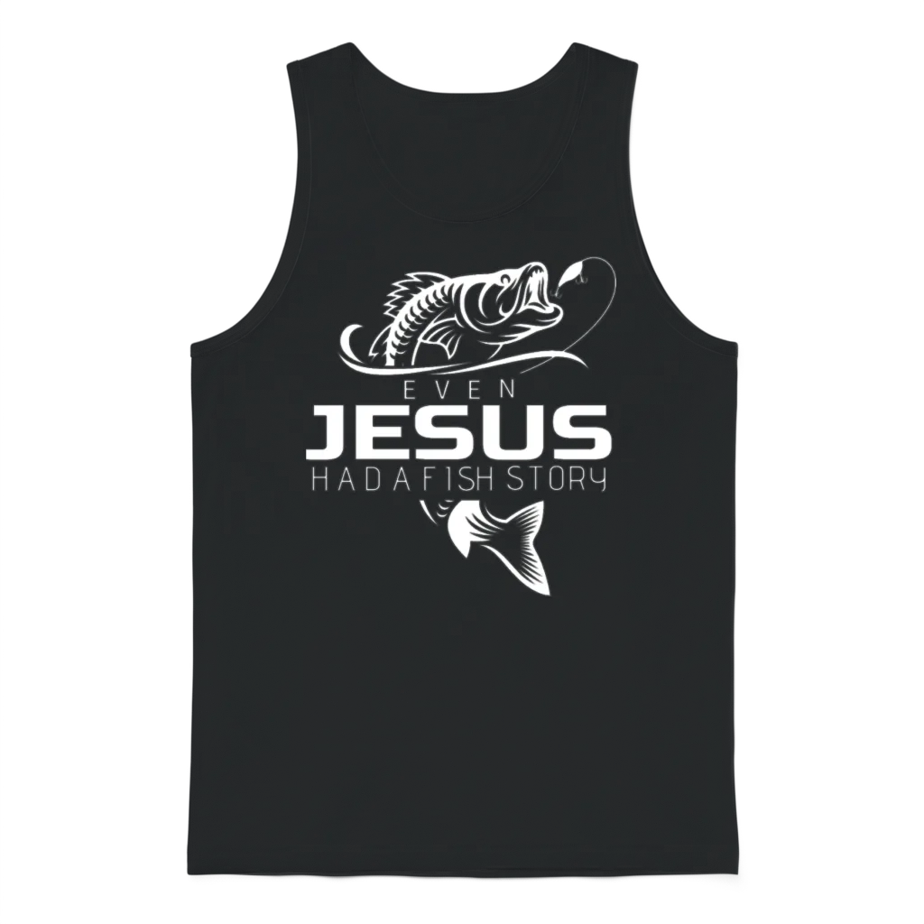 Even Jesus Had Fish Story Shirt Cute Love Fishing Unisex Tank Top - Black