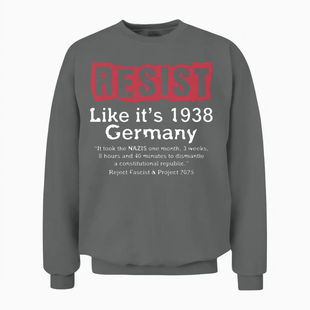 Resist Like It's 1938 Germany Unisex Sweatshirt in Graphite Heather