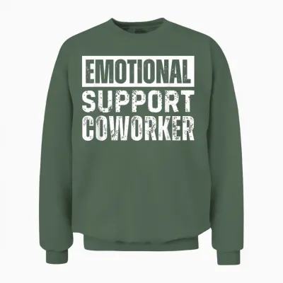 Emotional Support Coworker Unisex Sweatshirt - Military Green