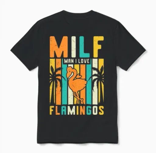 Man I Love Flamingos Milf Funny Flamingo Lover Unisex T-Shirt in Black