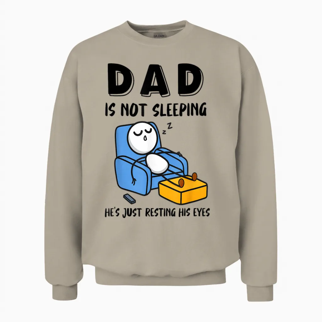 Dad Is Not Sleeping He's Just Resting His Eyes Unisex Sweatshirt in Sand