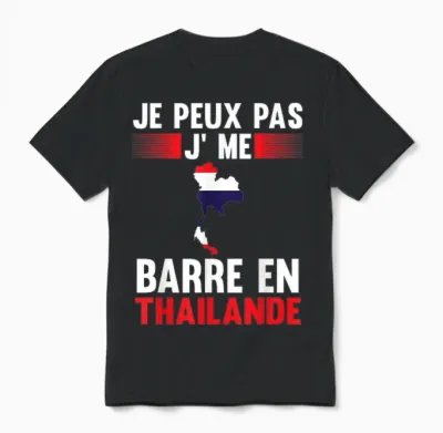 Je Peux Pas Je Me Barre En Thailand Thailand T-Shirt, Black, S Unisex T-Shirt - Black