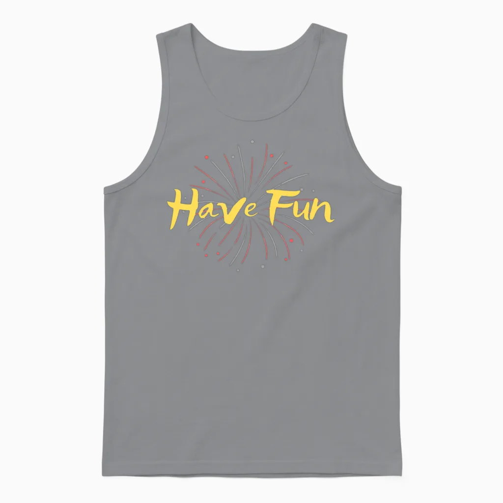 Have Fun! Unisex Tank Top in Sport Grey
