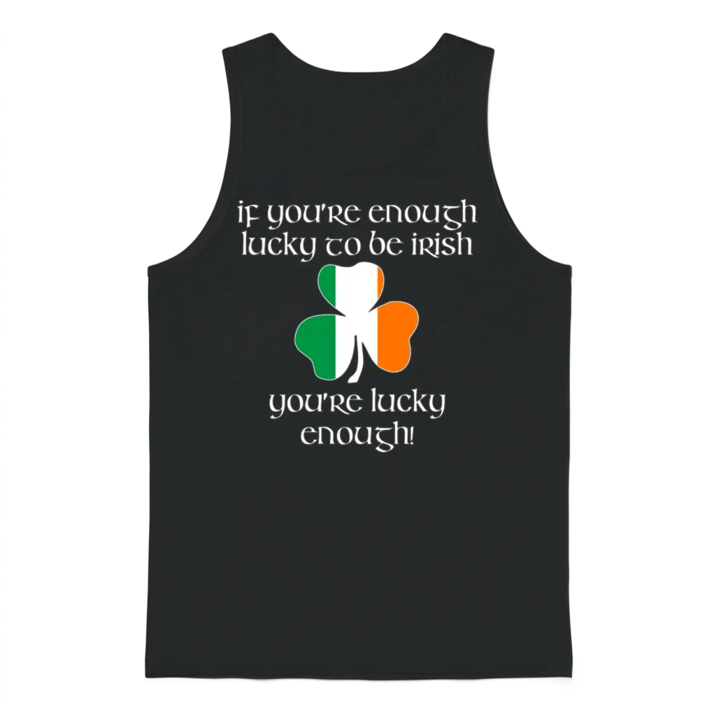 Enough Lucky to Be Irish - You're Lucky Enough Unisex Tank Top - Black