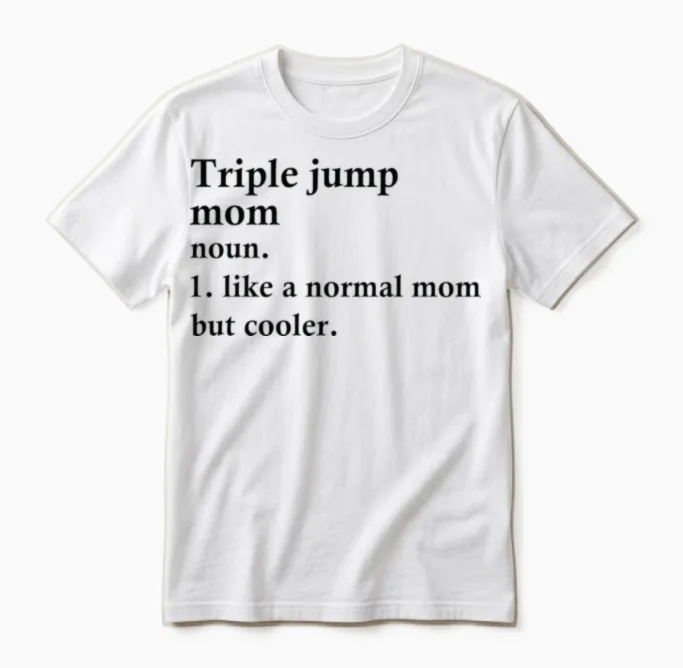 Triple Jump Mom Funny Athlete Definition Unisex T-Shirt in White