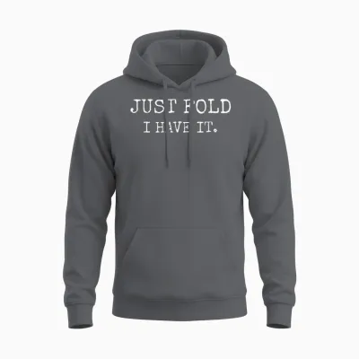 Just Fold I Have It Funny Poker Design Unisex Hoodie - Charcoal