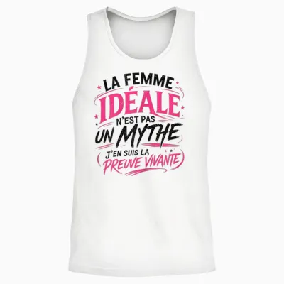 Cadeau Femme Idéale Mythe Preuve Vivante Original Humour Unisex Tank Top - White