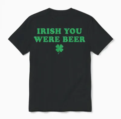 Irish You Were Beer Funny St Patricks Day Shamrock Unisex T-Shirt - Black