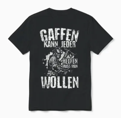 Feuerwehr Feuerwehrmann Gaffer Spruch Freiwillige Feuerwehr Unisex T-Shirt - Black