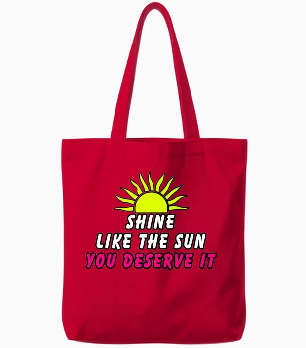 Shine Like the Sun Because You Deserve It Tote Bags in Red