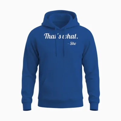 That's What - She Funny Unisex Hoodie - Royal