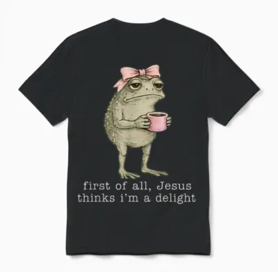 First of All Jesus Thinks I'm a Delight Funny Frog Coffee Unisex T-Shirt - Black