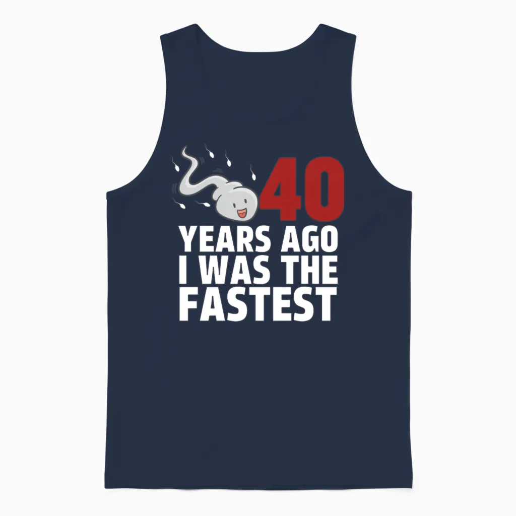 40 Years Ago I Was the Fastest Unisex Tank Top in Navy