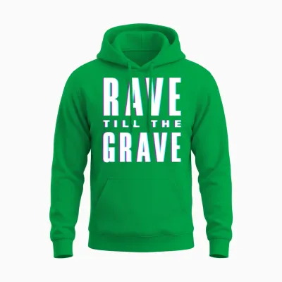 Techno Lover Rave Till the Grave Vibes Unisex Hoodie - Irish Green