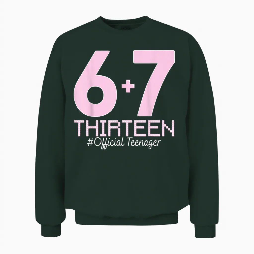 13. Geburtstag Shirt Lustiges Meme 67 Geburtstag 13 Für Teenager Mädchen Unisex Sweatshirt in Forest