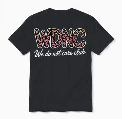 Wdnc We Do Not Care Club Leopard Funny Women Unisex T-Shirt - Black