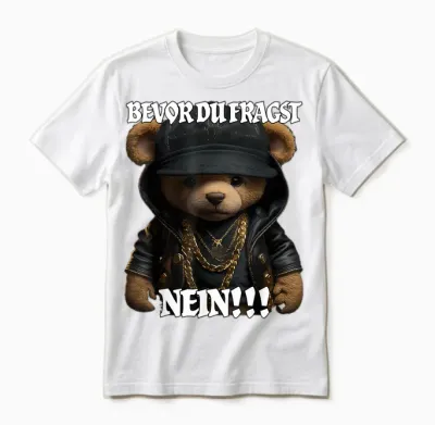 Bevor Du Fragst Nein Lustig Teddy Spruch Unisex T-Shirt - White