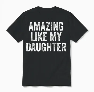 Amazing Like My Daughter Fathers Day Dad Funny Unisex T-Shirt - Black