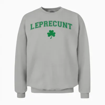 Leprecunt Irish Shamrock Funny St Patricks Day Men Women Unisex Sweatshirt - Ash