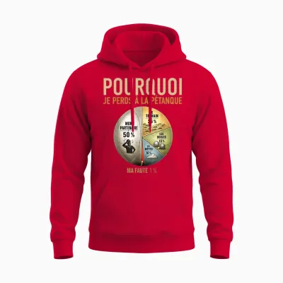 Bouliste Perdant Pourquoi Je Perds à La Pétanque Unisex Hoodie - Red