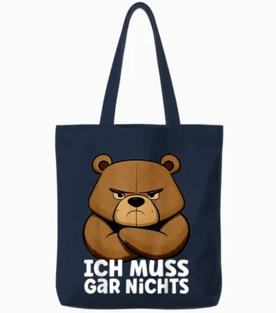 Lustiger, Mürrischer Bär - Ich Muss Gar Nichts! Tote Bags - Navy
