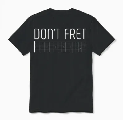 Guitar Shirt Don't Fret Unisex T-Shirt - Black