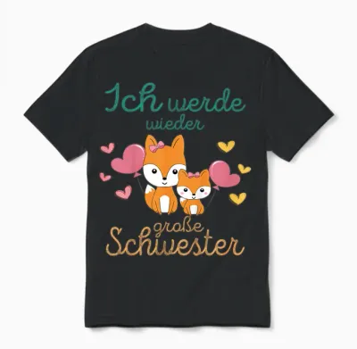Children's T-Shirt with German Text "ich Werde Wieder Große Schwester Verkunden Foxes", Black Unisex T-Shirt - Black