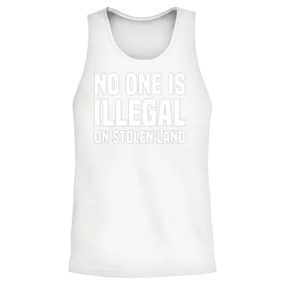 No One Is Illegal Stolen Land Native American Unisex Tank Top - White