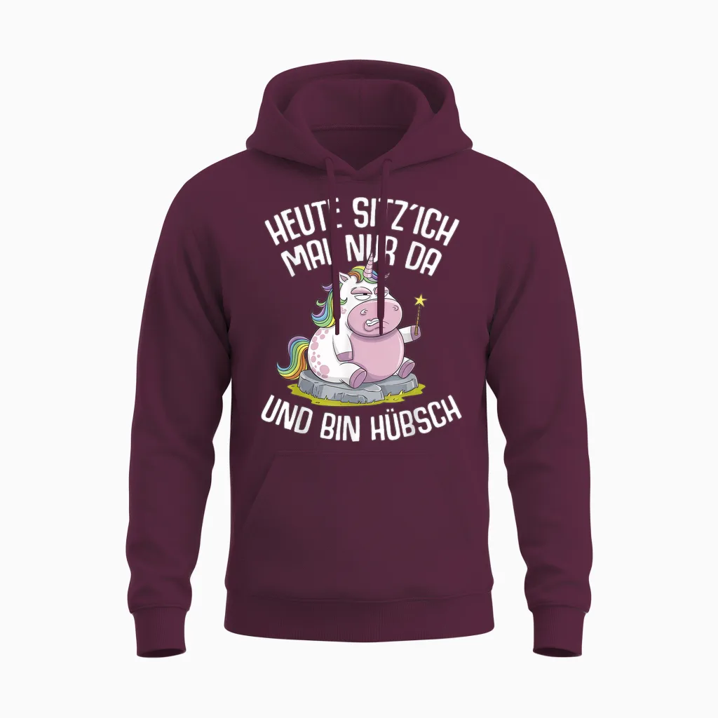 Einhörner Heute Sitz´ Ich Mal Nur Da Und Bin Hübsch Einhorn Unisex Hoodie in Maroon