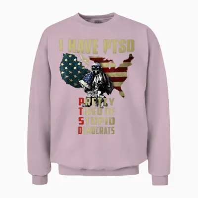 I Have Ptsd Pretty Tired of Stupid Democrats Unisex Sweatshirt - Light Pink