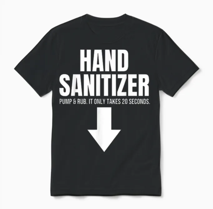 Hand Sanitizer Pump & Rub Humor Adult Humor Rude T-Shirt, Black, S Unisex T-Shirt in Black
