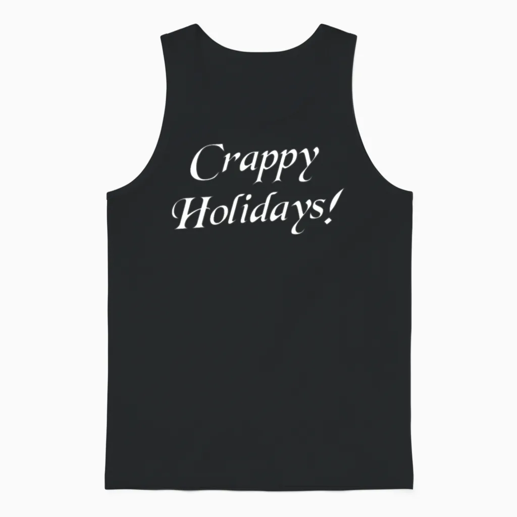 Crappy Christmas Happy Holidays Unisex Tank Top in Black