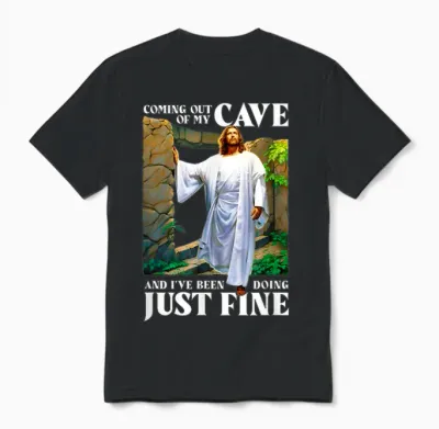 Jesus Kommt Aus Meiner Höhle Und Mir Geht Es Gut Unisex T-Shirt - Black