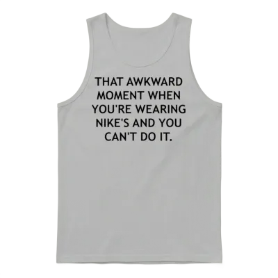 Funny Quote - Funny Saying - Funny Unisex Tank Top - Ash