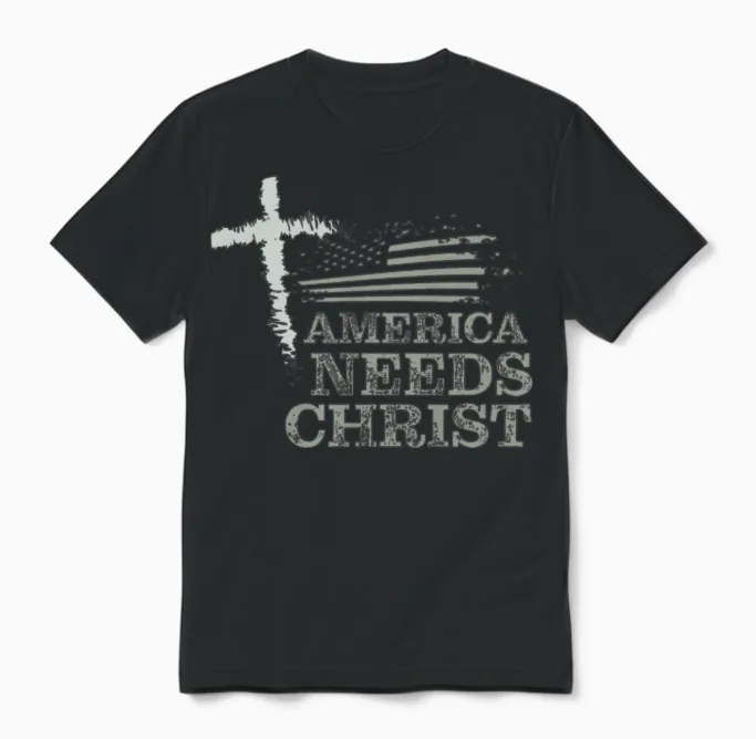 America Needs Christ Patriotic & 4th of July Unisex T-Shirt in Black