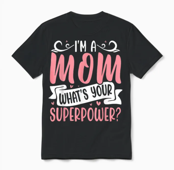 Fière Maman, Quel Est Ton Super Pouvoir Unisex T-Shirt in Black