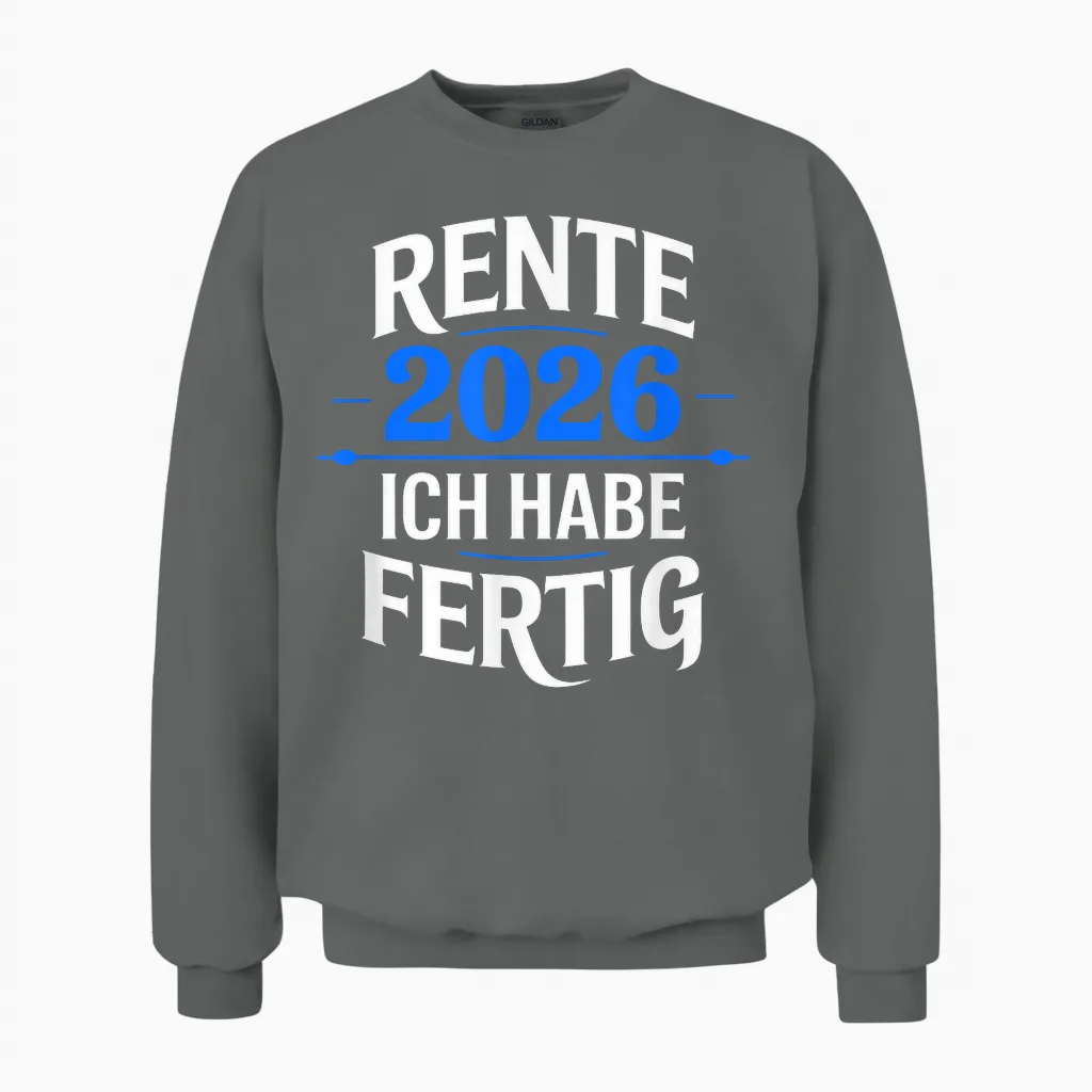 Rente 2026 T-Shirt with German Text "ich Habe Fertig" Unisex Sweatshirt in Graphite Heather