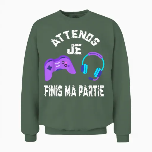 Wait Je Finis Ma Partie - Humor Gamer Geek Teen Boy Unisex Sweatshirt - Military Green