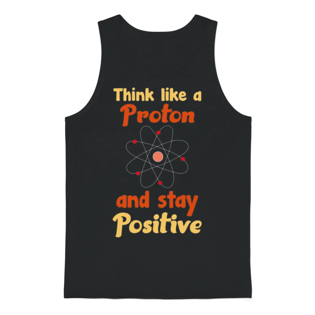 Think Like a Proton Stay Positive Unisex Tank Top - Black