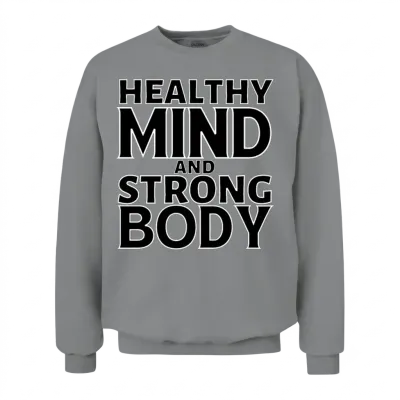 Healthy Mind and Strong Body Unisex Sweatshirt - Sport Grey